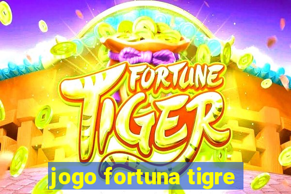 jogo fortuna tigre